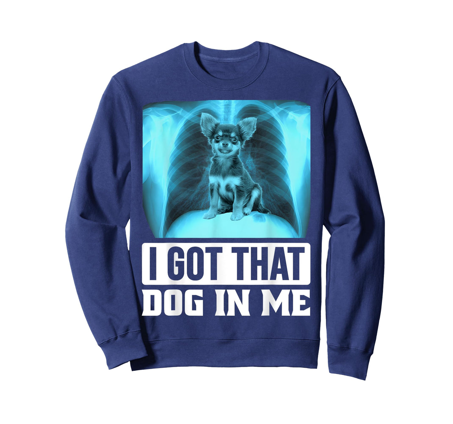 I Got that Dog in Me Funny Chihuahua Dog Meme T-Shirt for Men Women Kids