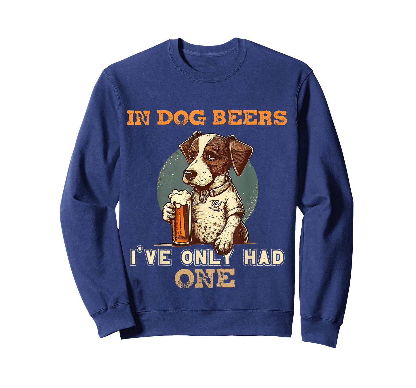 In Dog beers I've only had one Funny drunk dog T-Shirt for Men Women