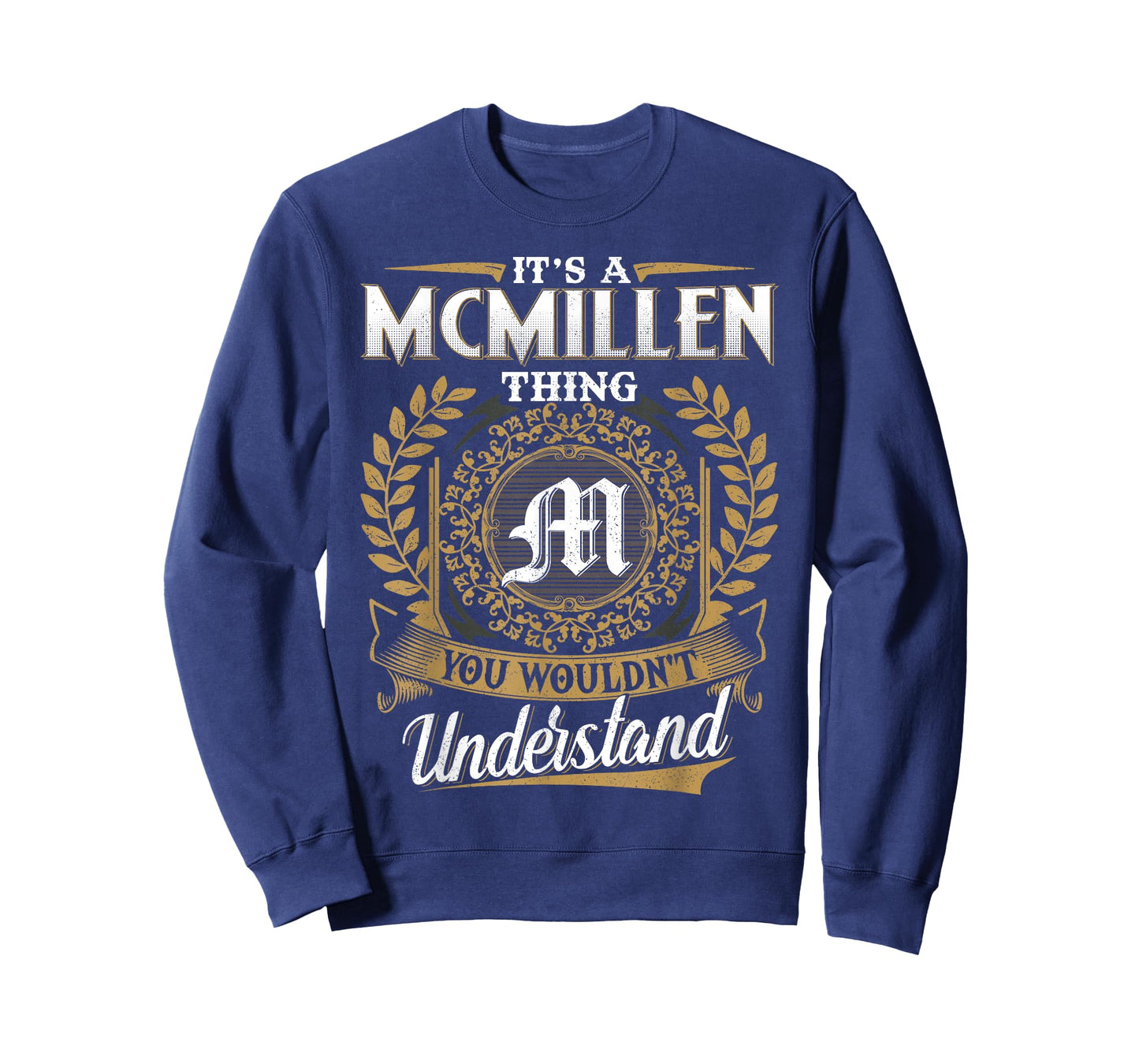 It's A MCMILLEN Thing You Wouldn't Understand Name Classic T-Shirt