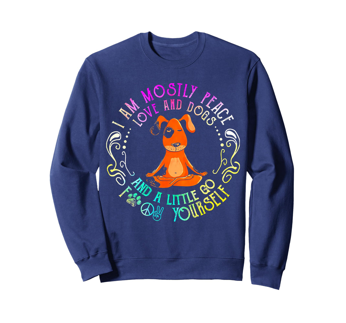 Lovely Dog Saying I Am Mostly Peace Love and Dogs Funny Yoga T-Shirt