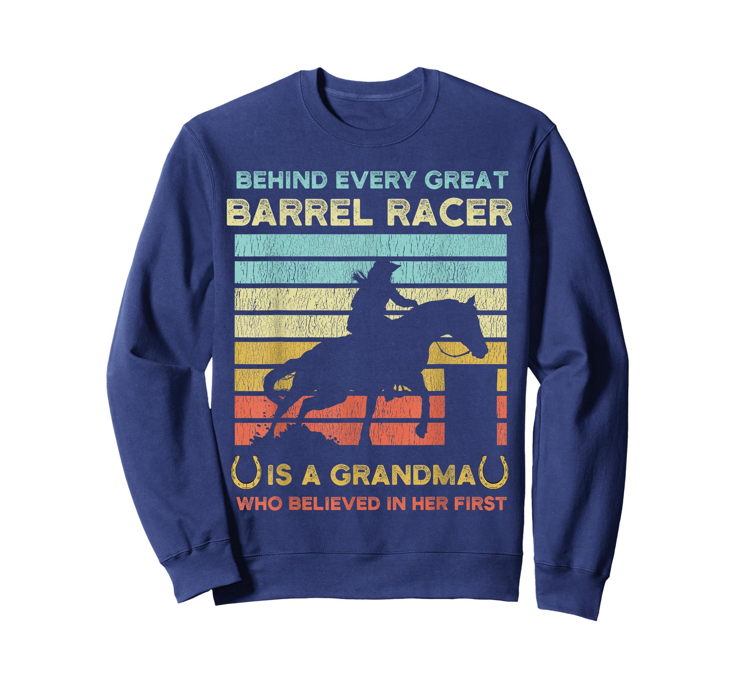 Behind Every Great Barrel Racer Is A Grandma Who Believed In T-Shirt