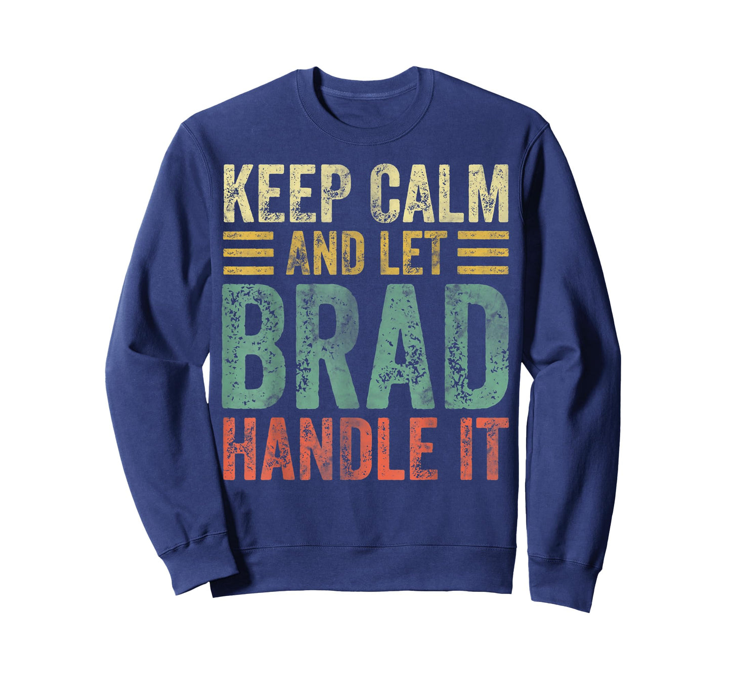 Personalized Name Shirt Keep Calm And Let Brad Handle it T-Shirt