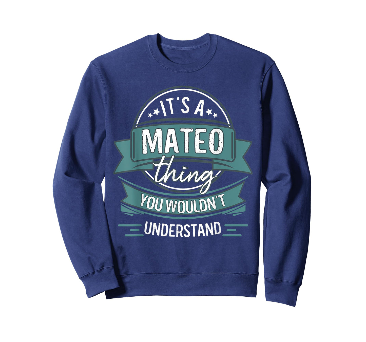 It's A Mateo Thing You Wouldn't Understand, First Name T-Shirt
