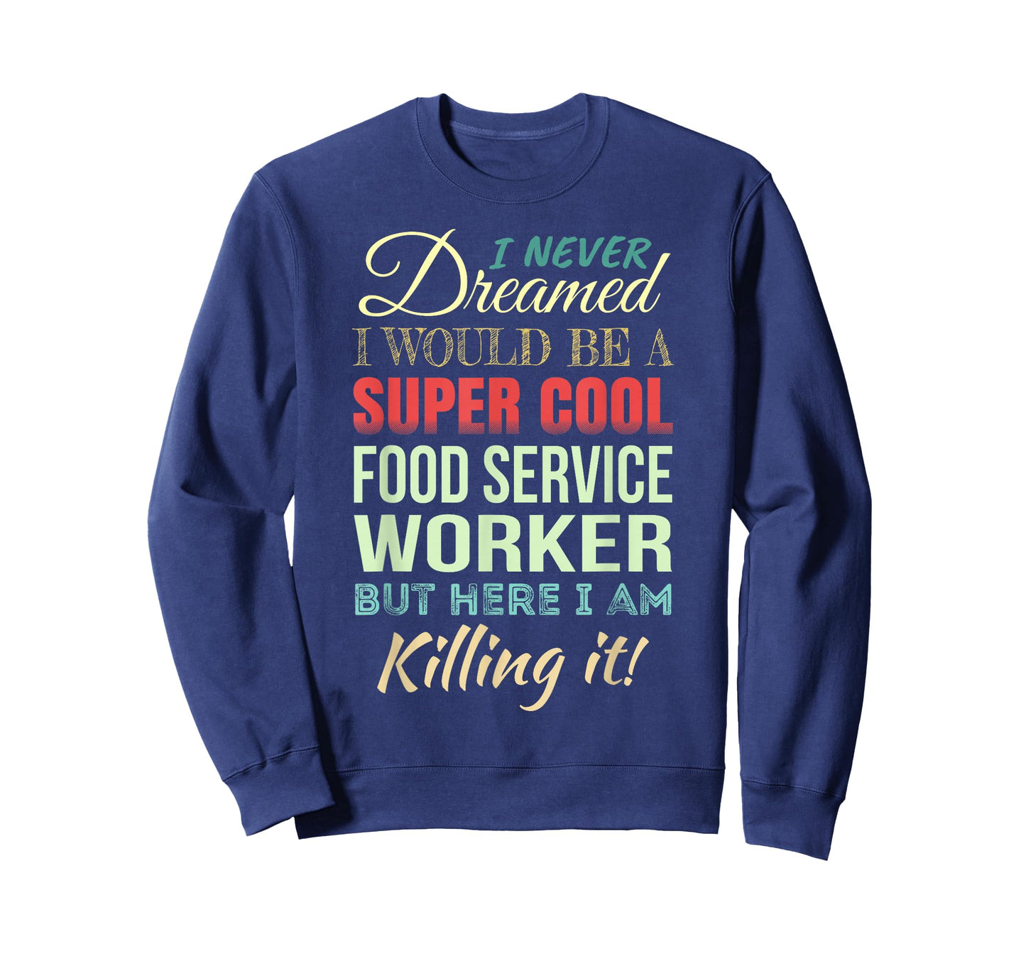 Food Service Worker Funny Gift Appreciation T-Shirt