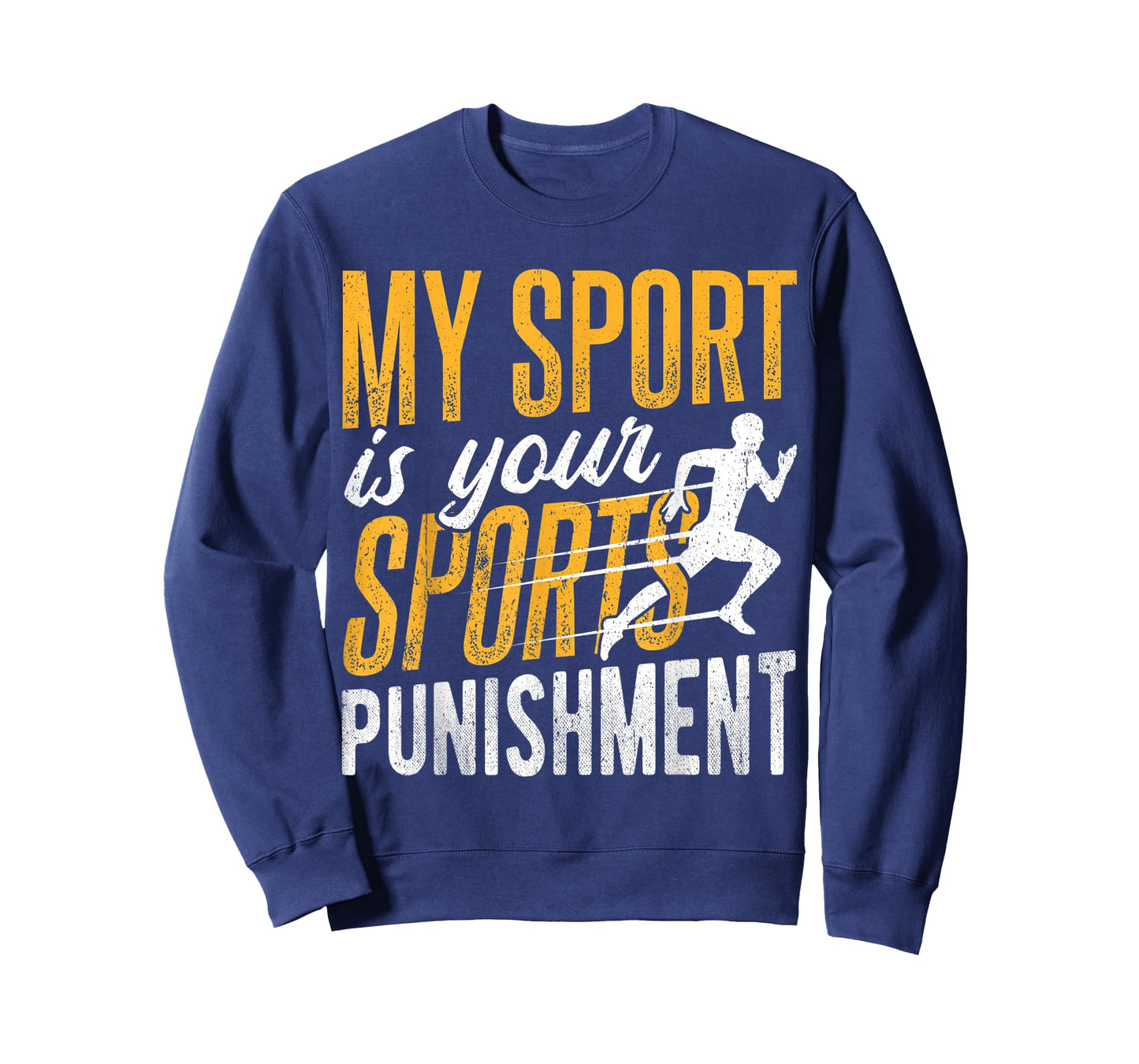 My sport is your sports punishment - sprinter ultramarathon T-Shirt