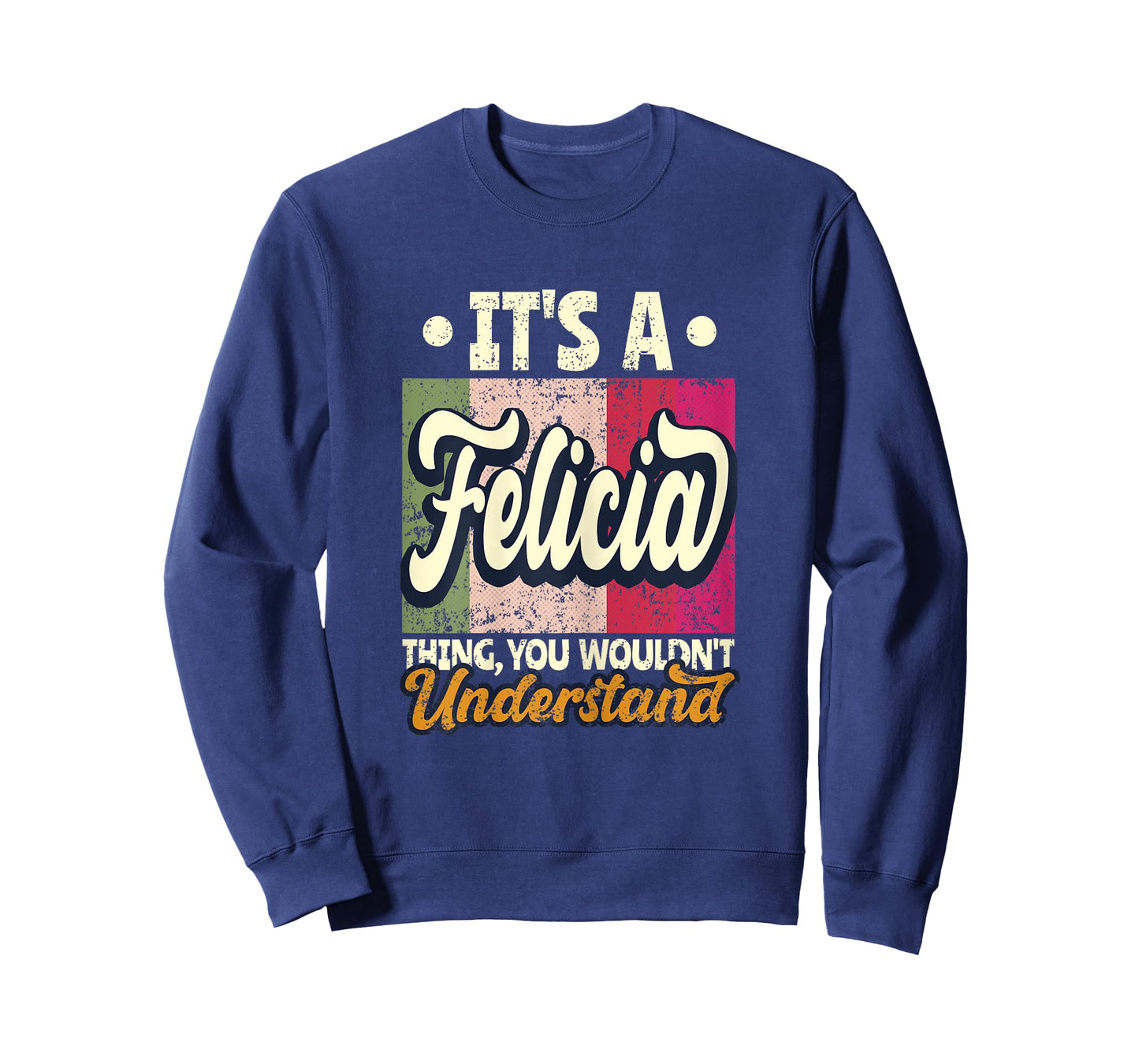 It's A Felicia Thing You Wouldn't Understand T-Shirt