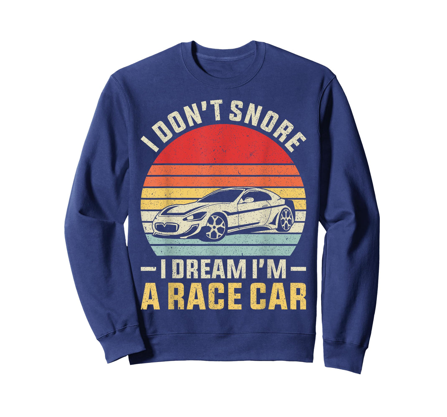 Vintage Retro I Don't Snore I Dream I'm A Race Car Funny T-Shirt