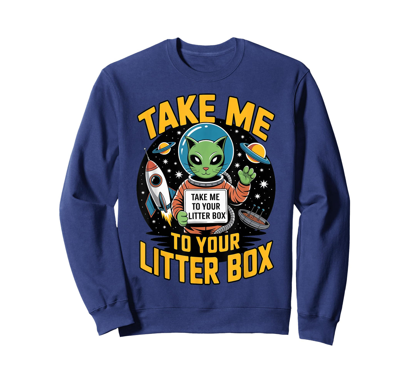 Take Me to Your Litter Box Funny Alien Cat Litter Box Joke T-Shirt