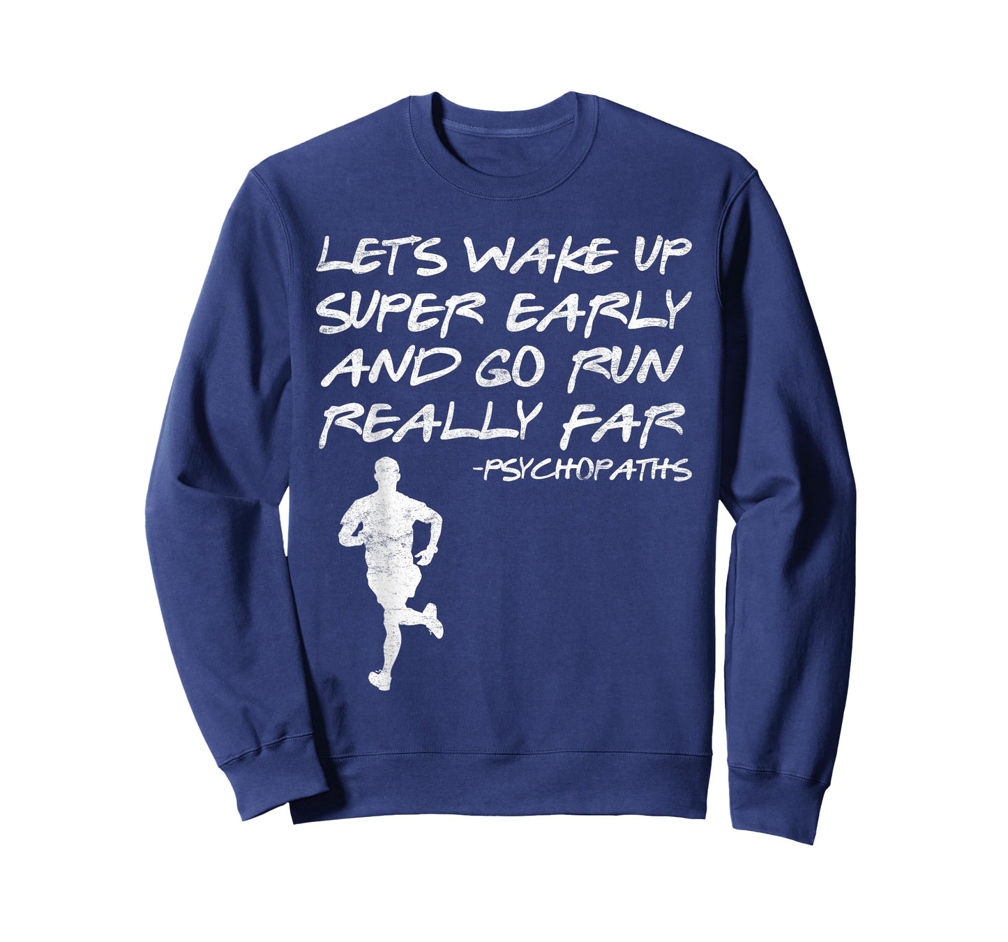 Runner LET'S WAKE UP SUPER EARLY AND GO RUN Funny T-Shirt