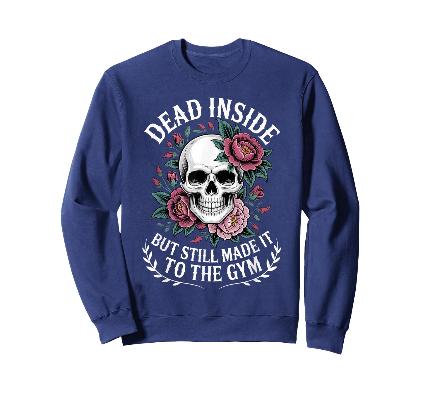 Dead Inside But Still Made It to The Gym Fitness Workout T-Shirt