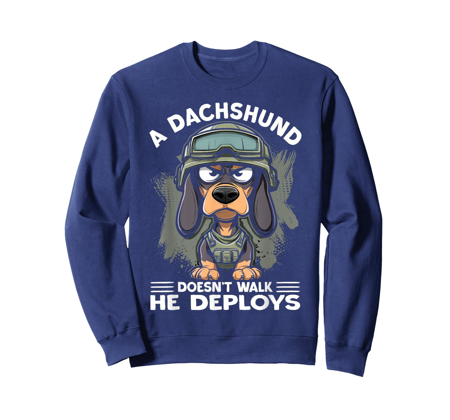A Dachshund Doesn’t Walk He Deploys | Wiener Dog T-Shirt