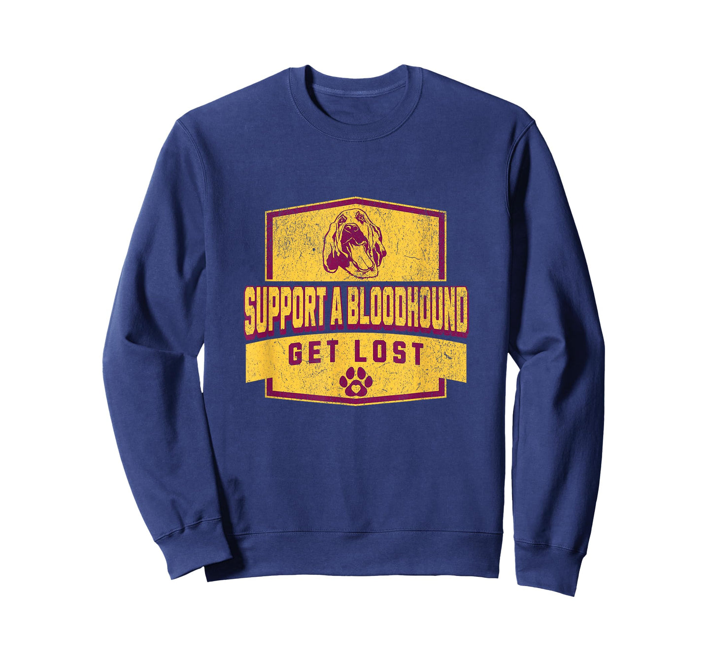 SUPPORT A BLOODHOUND - GET LOST - Funny Hound Dog T-Shirt
