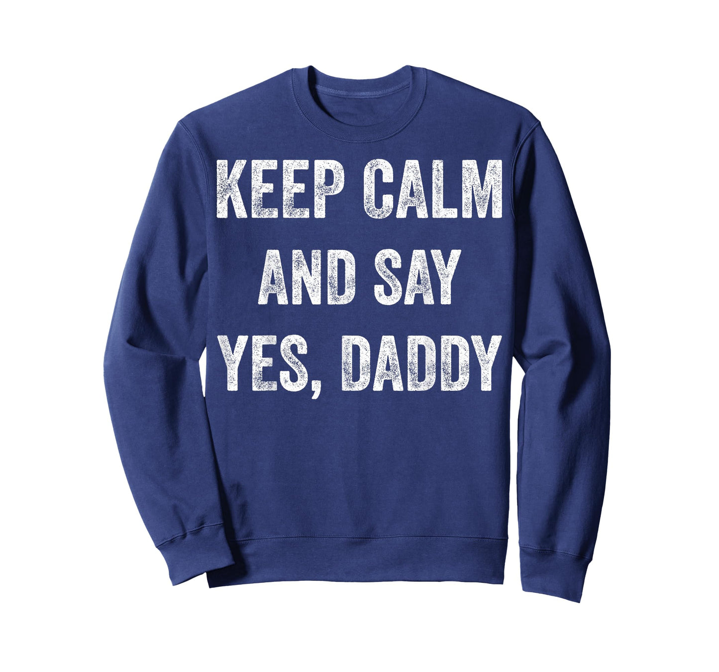 Funny Keep Calm Yes Daddy BDSM Kink Sex Lover Xmas T-Shirt T-Shirt