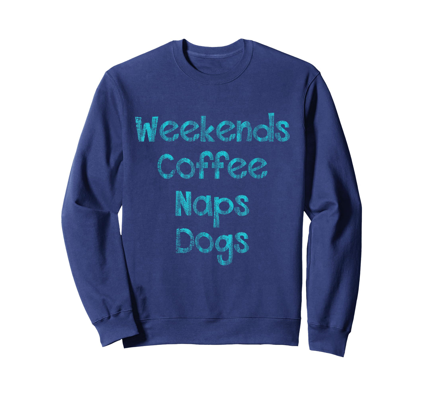 Weekends , Coffee , Naps , Dogs - Dog Lover Shirt T-Shirt