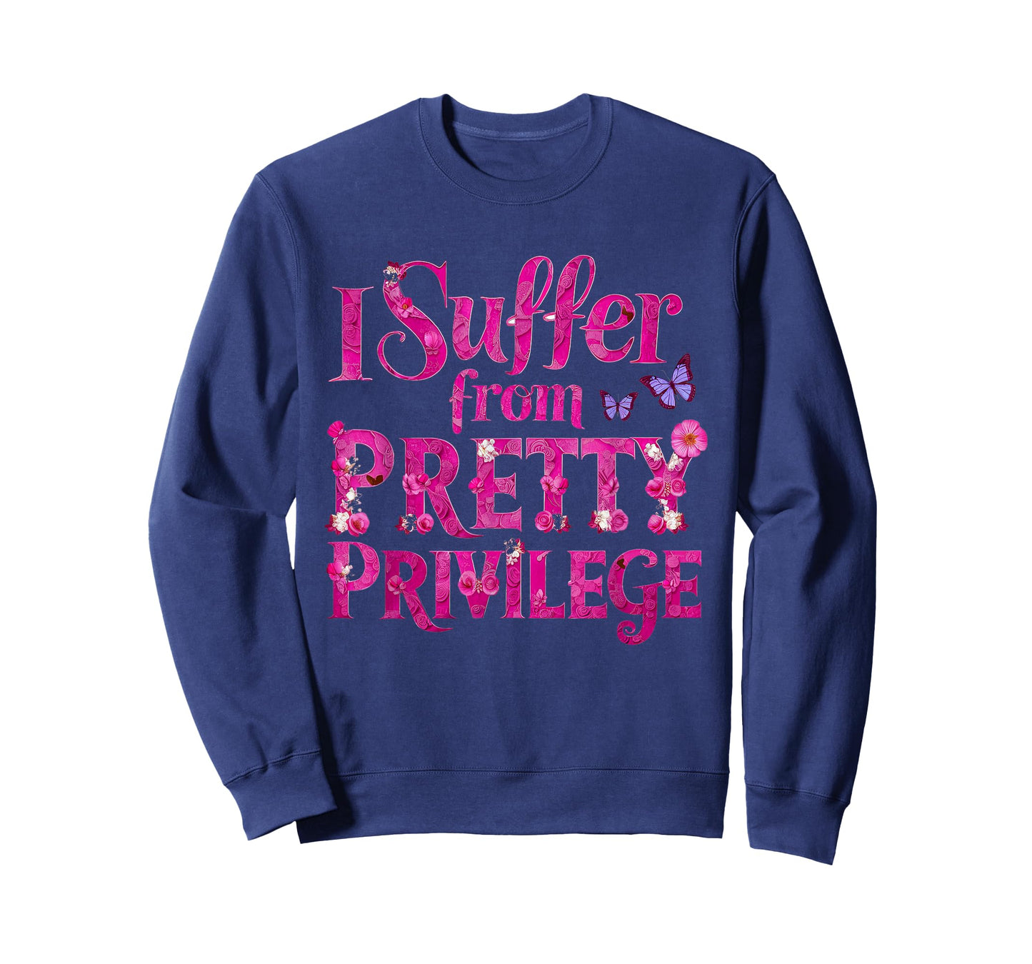 I Suffer from Pretty Privilege Fashionista T-Shirt