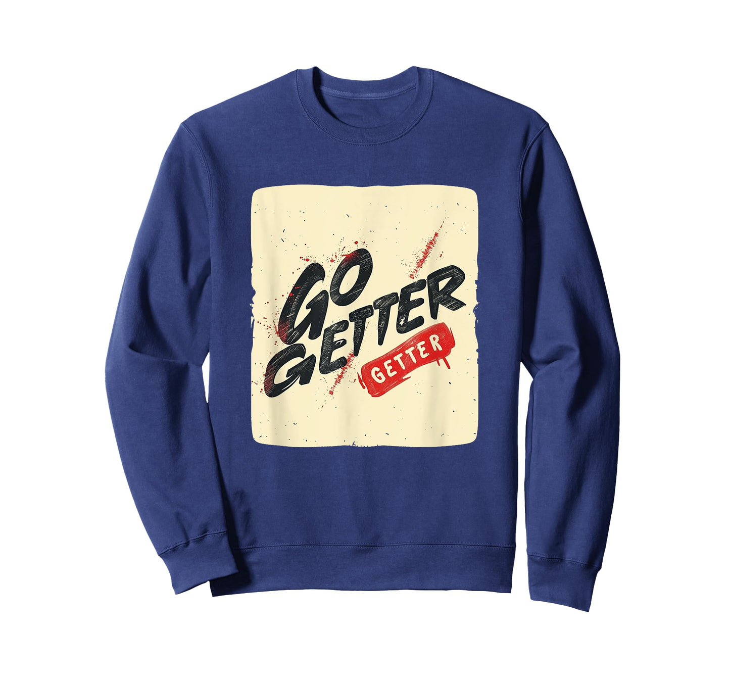 Fresh Go Getter Design for a Powerful Appeal T-Shirt