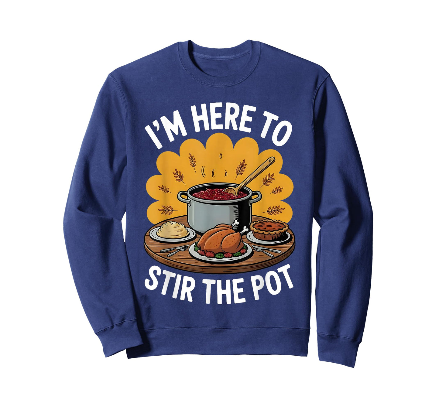 I'm Here to Stir The Pot Funny Cooking Lover Pun Men Women T-Shirt