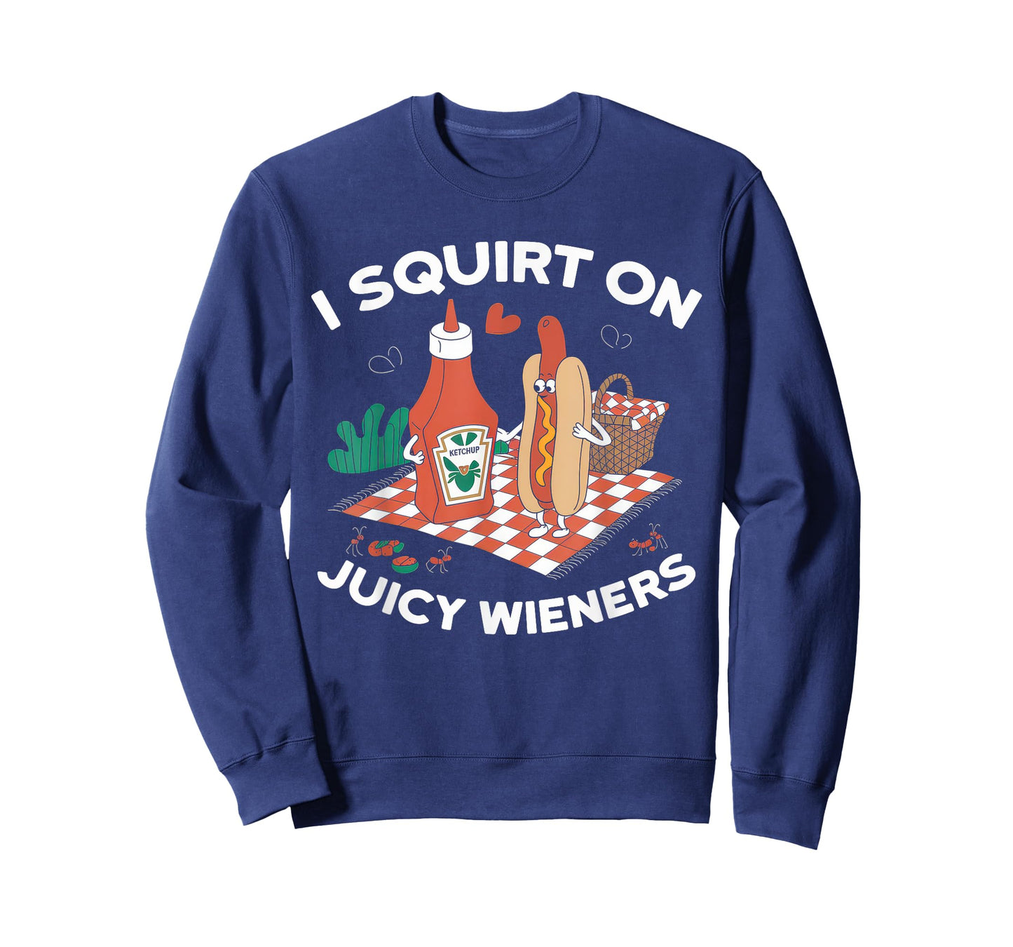I Squirt On Juicy Wieners Tshirt Meme Humor Sarcastic Funny T-Shirt