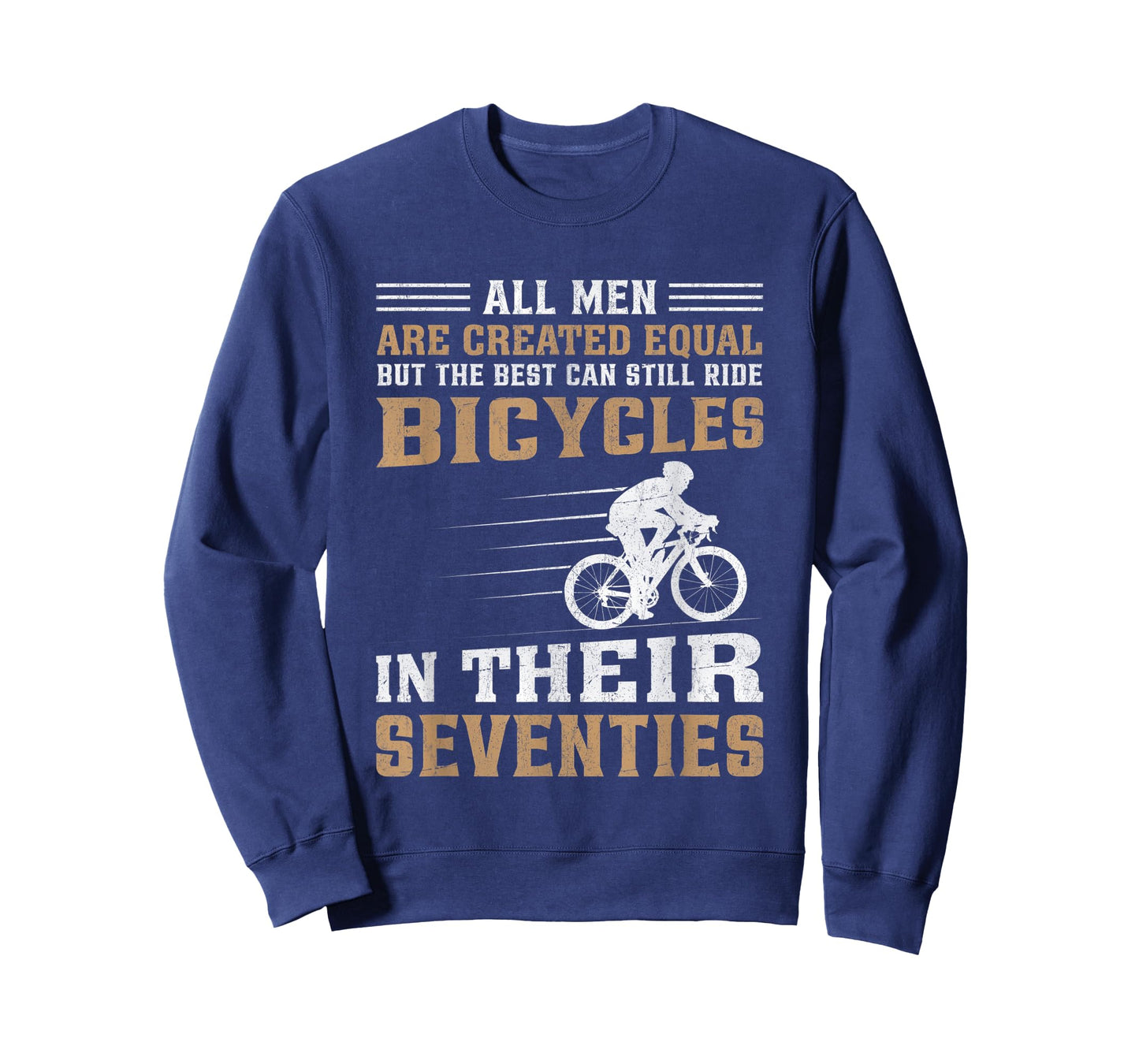 Mens Bike - All Men Equal But the Best Ride Bicycles Seventies T-Shirt