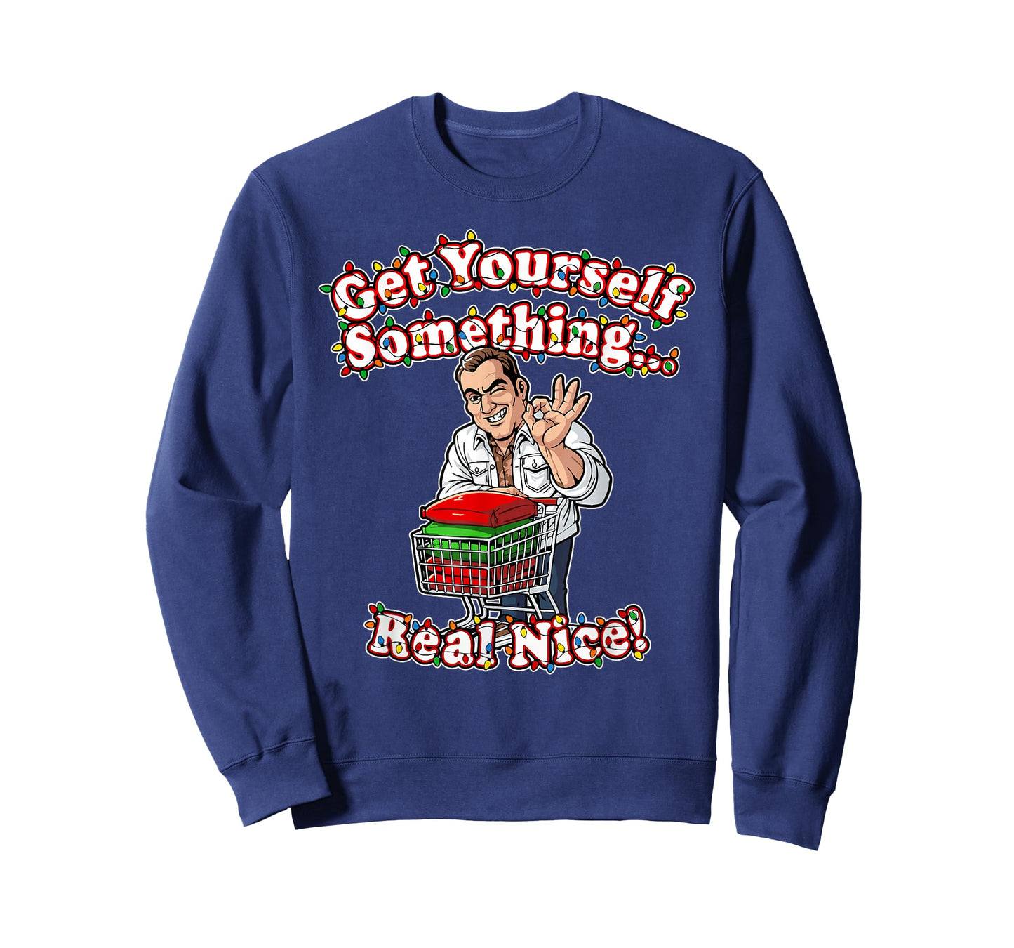 Funny Get Yourself Something Real Nice for Christmas Ideas T-Shirt