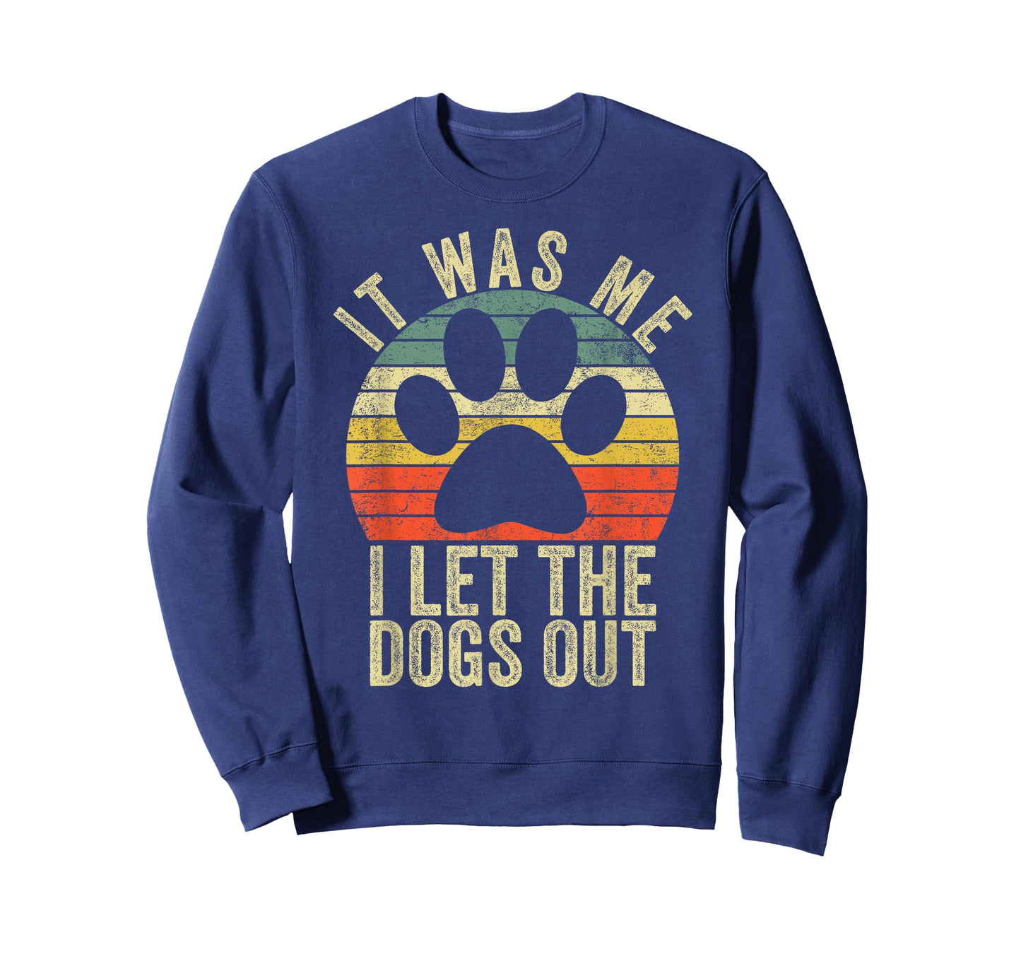 it was me i let The Dogs Out tee Funny Dog T-Shirt