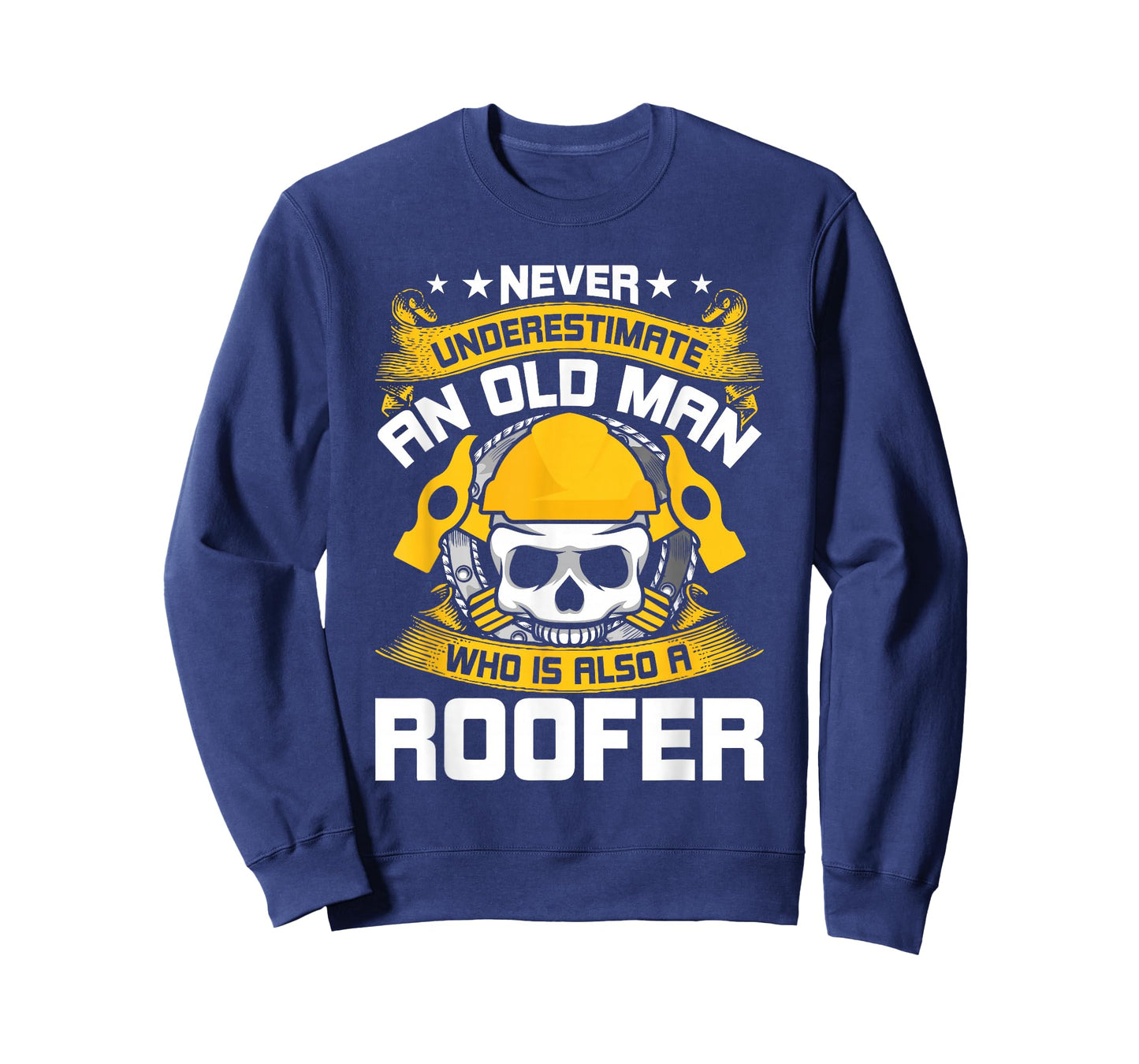 Never Underestimate An Old man Who Is Also A Roofer T-Shirt