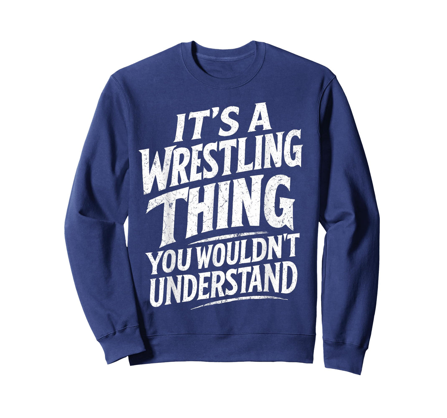 It’s a Wrestling Thing You Wouldn’t Understand Wrestler T-Shirt