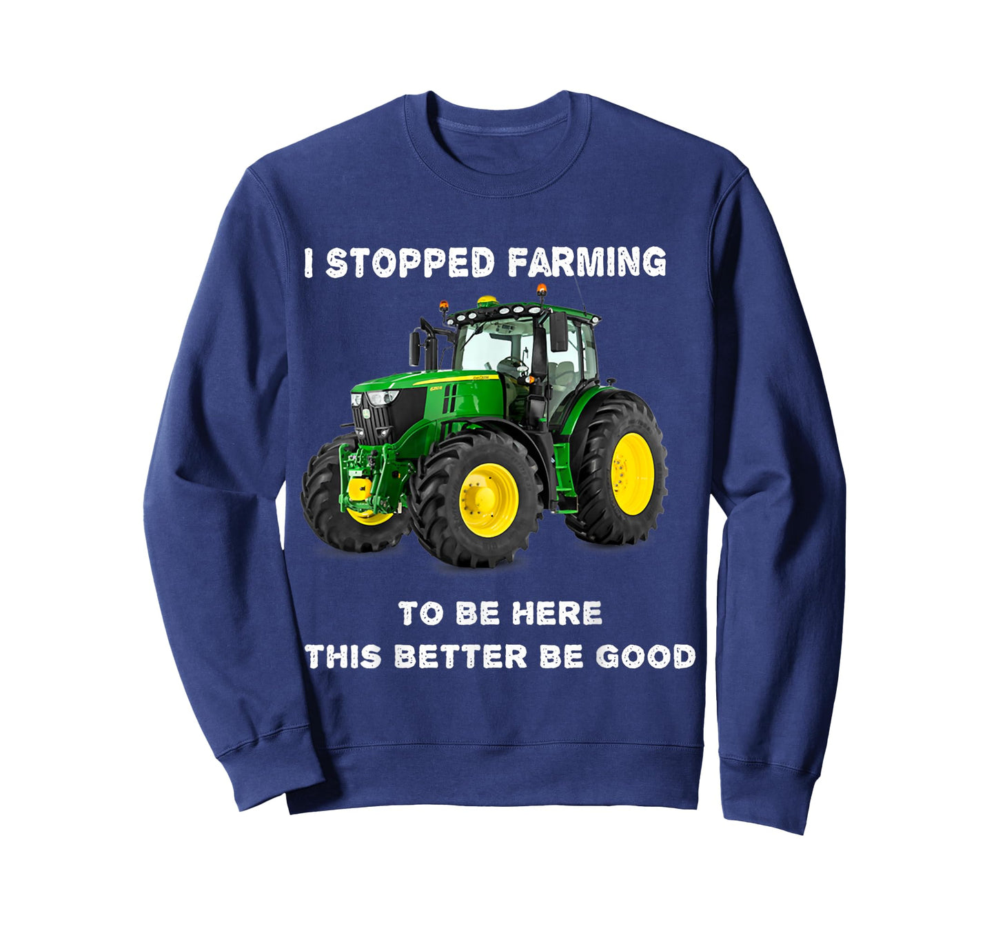 Vintage I Stopped Farming To Be Here This Better Be Good T-Shirt