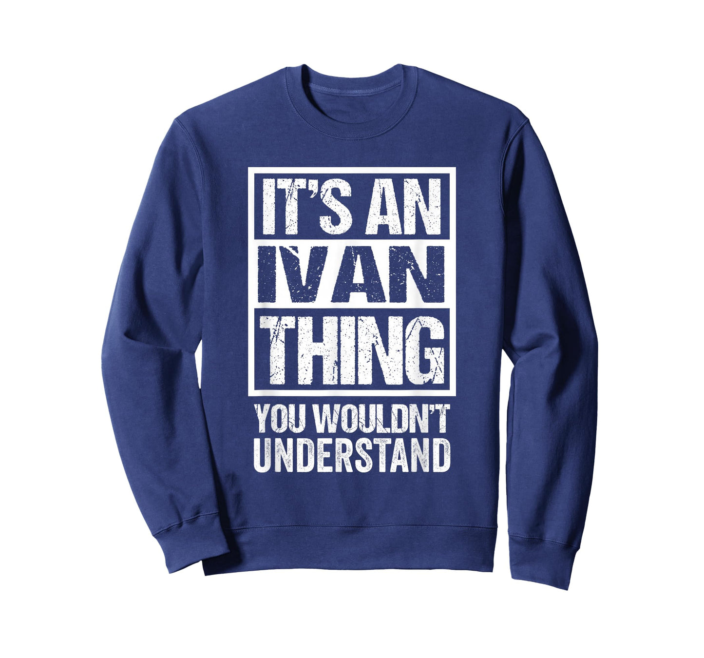 It's an Ivan Thing You Wouldn't Understand - First Name T-Shirt