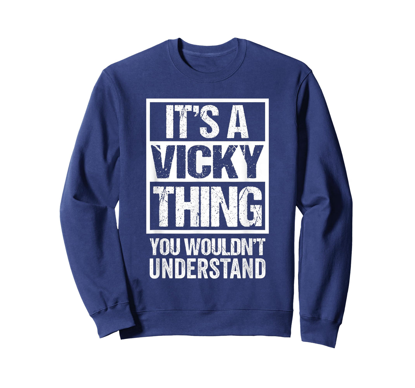 It's A Vicky Thing You Wouldn't Understand First Name T-Shirt