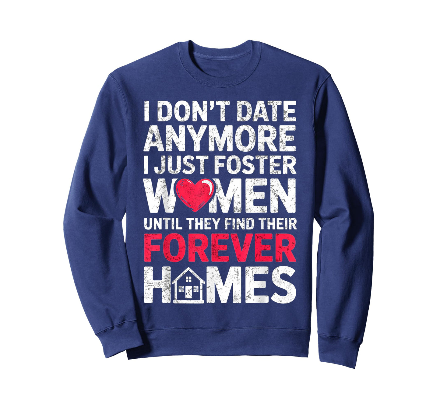I Just Foster Women Until They Find Their Forever Homes T-Shirt