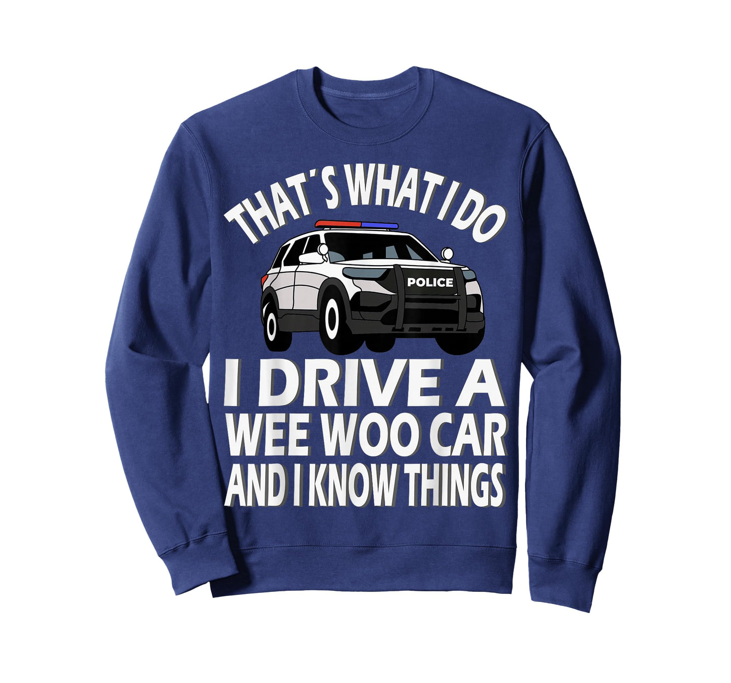 I drive a Wee Woo Car, funny Police Officer T-Shirt