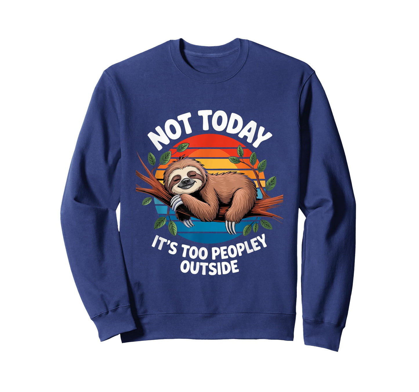 Funny Sloth Not Today It's Too Peopley Outside T-Shirt