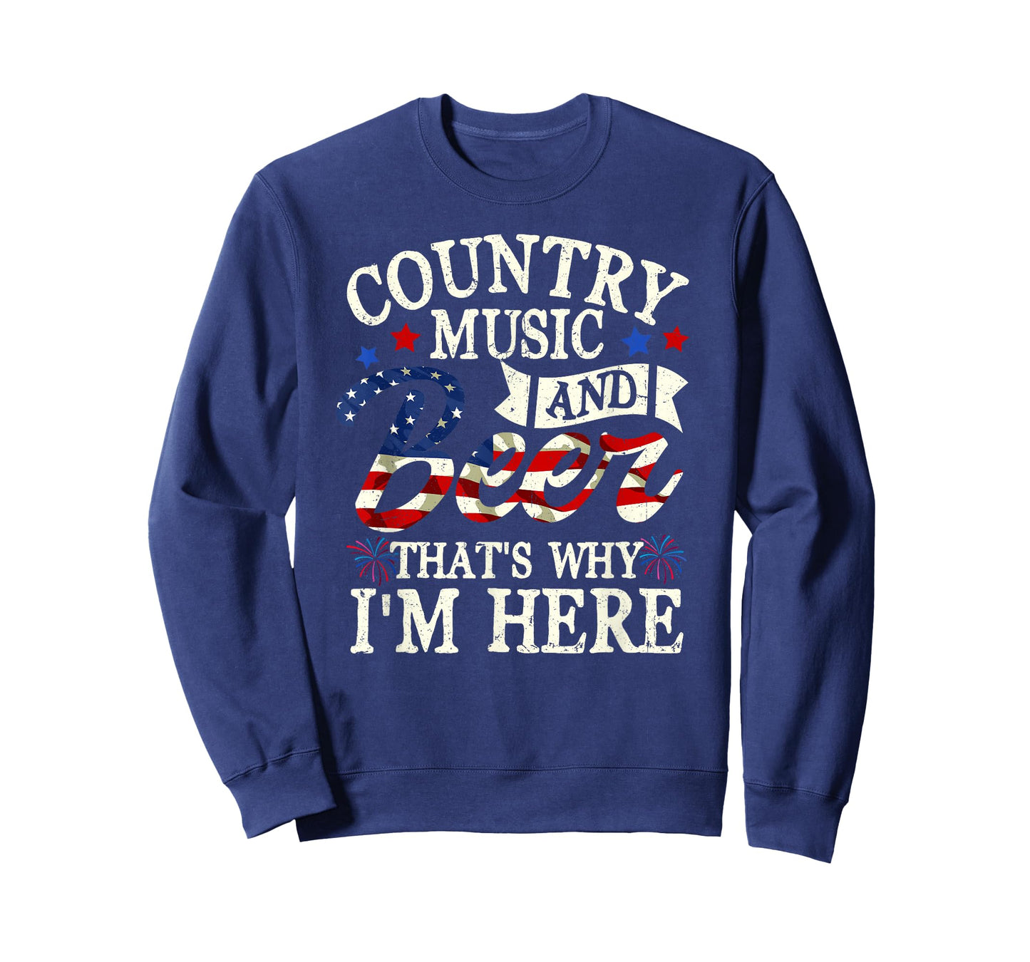 Country Music And Beer That S Why I M Here 4th Of July T-Shirt