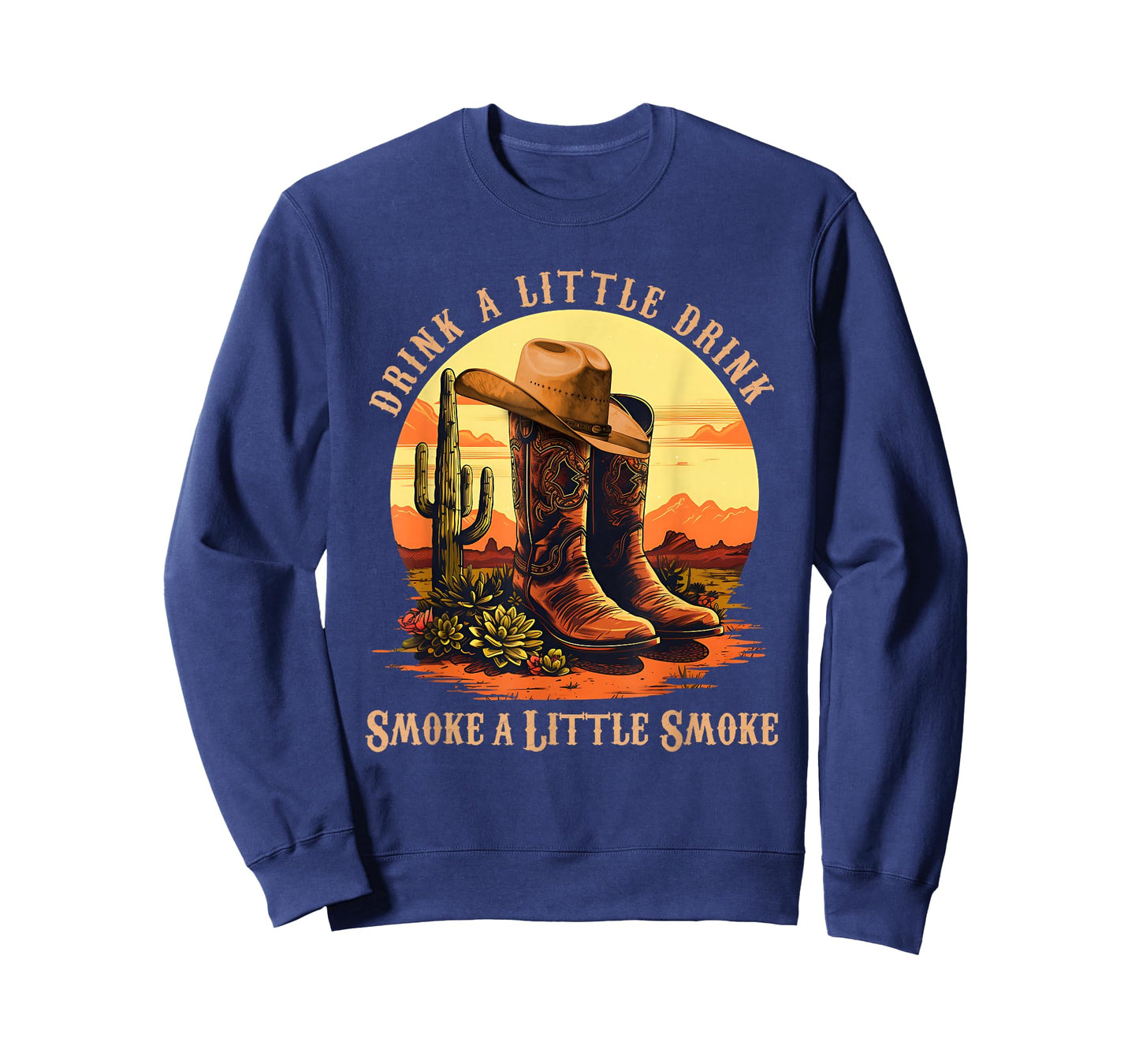 Drink A Little Drink, Smoke A Little Smoke Retro Cowboy Hat T-Shirt