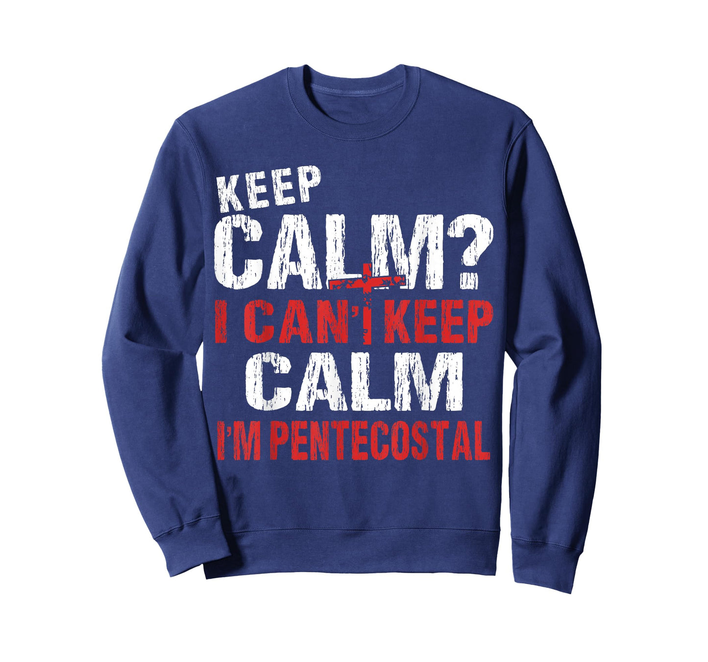 Funny I Can't Keep Calm Christian Pentecostal T-Shirt T-Shirt