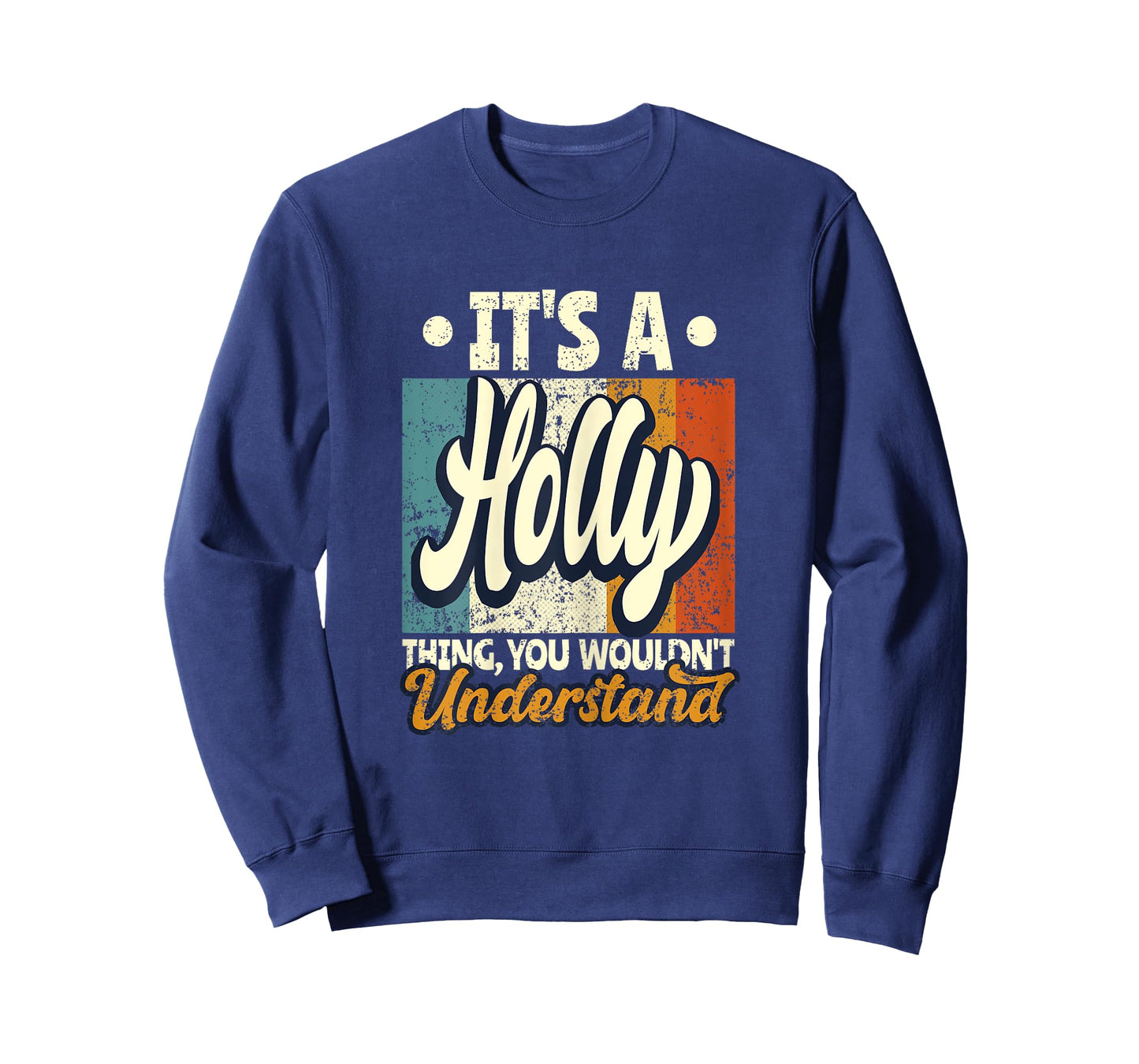 It's A Holly Thing You Wouldn't Understand T-Shirt