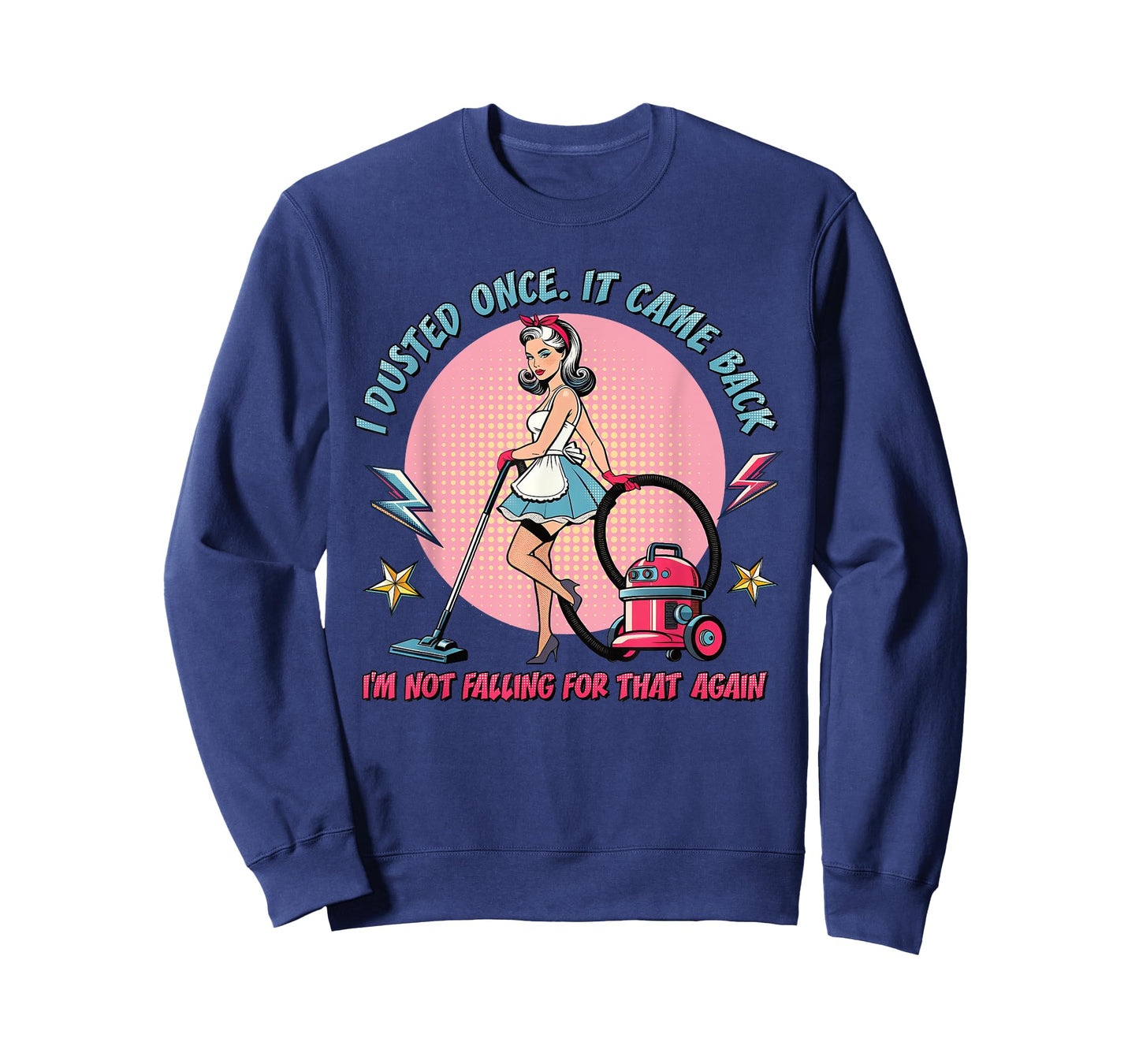 Funny Retro Housewife Cleaning I Dusted Once Sarcastic Humor T-Shirt
