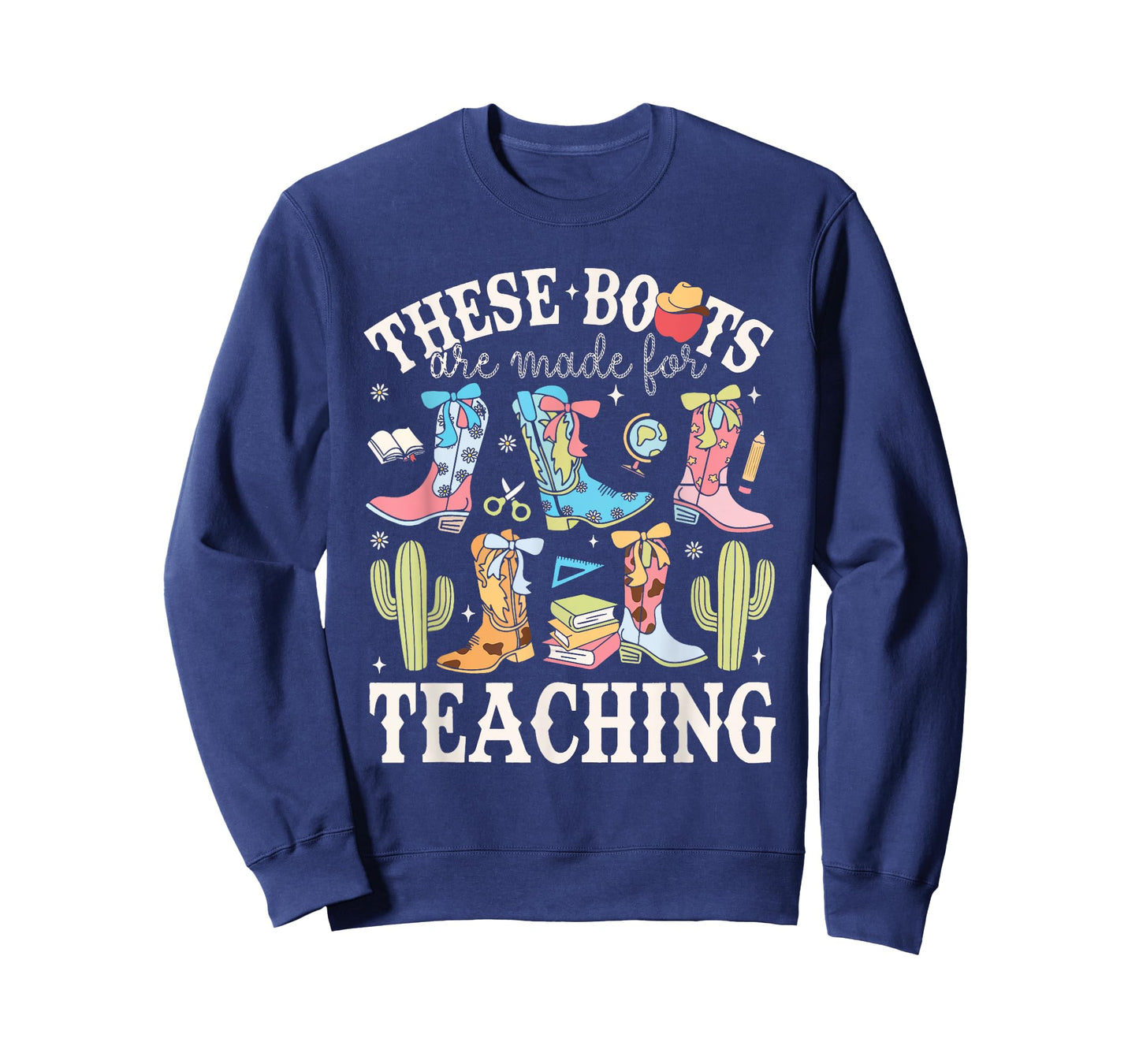 These Boots Are Made For Teaching Western Cowgirl Teacher T-Shirt