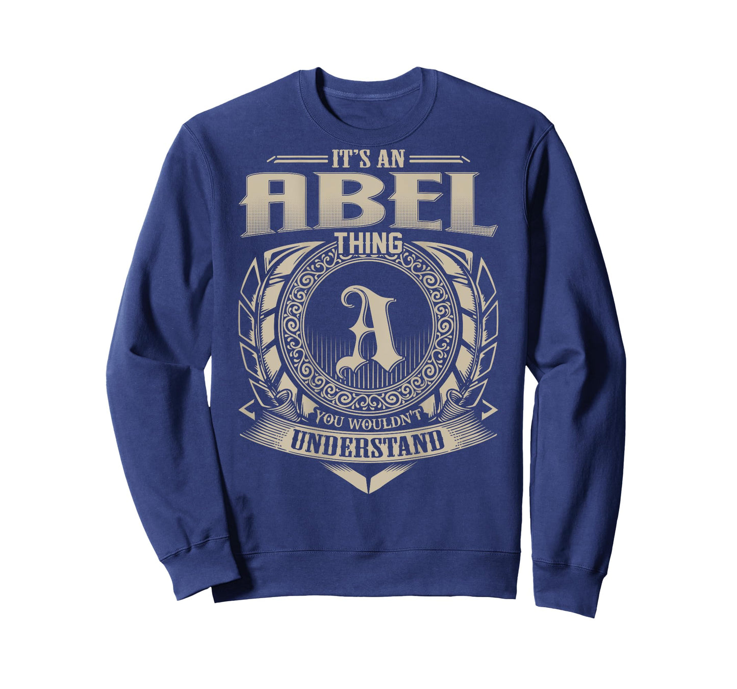 It's An ABEL Thing You Wouldn't Understand Funny Family Name T-Shirt
