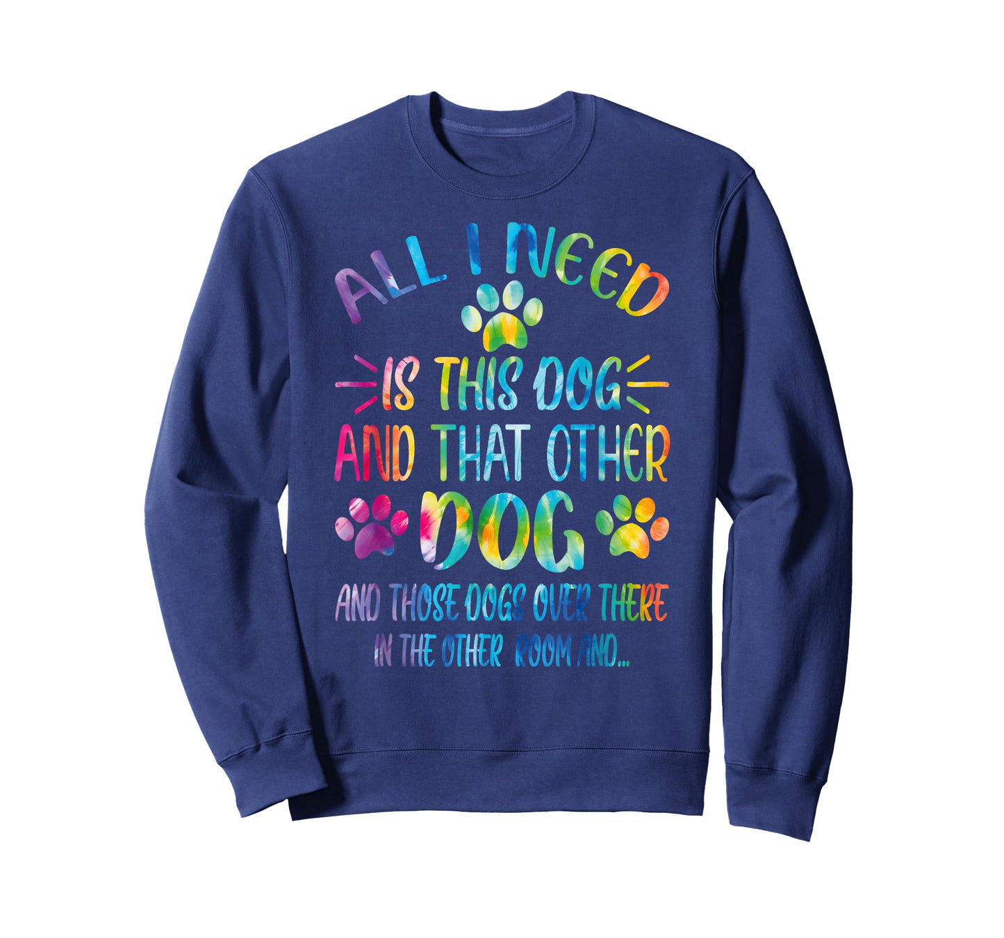 All I Need is This Dog and That Other Dogs Dog Lover T-Shirt
