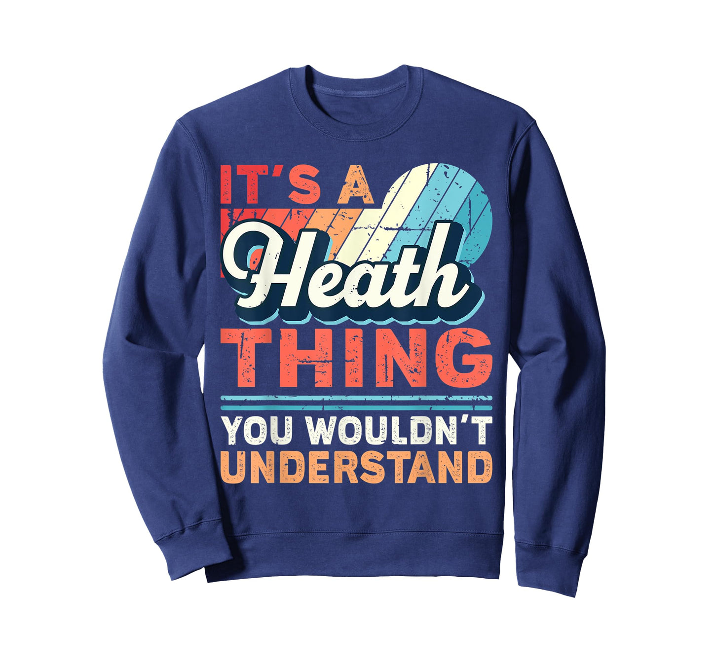 Mens Heath Name - It's a Heath Thing T-Shirt