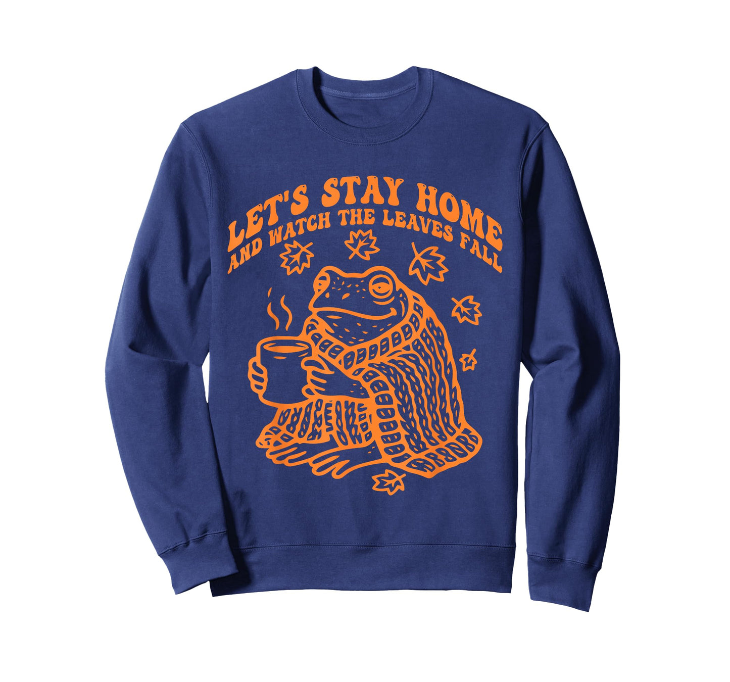 Let's Stay Home and Watch The Leaves Fall T-Shirt
