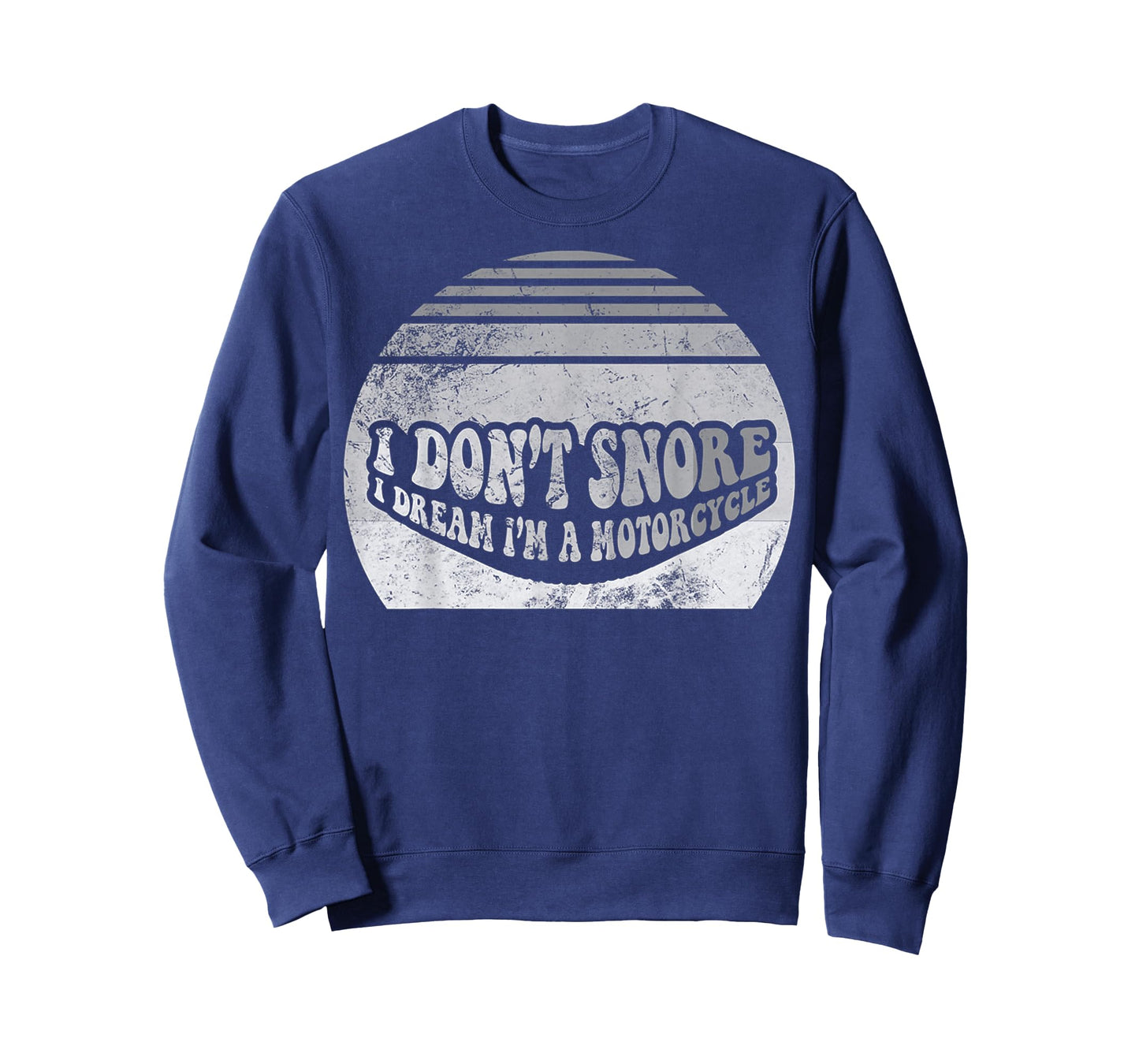 I Don't Snore I Dream I'm A Motorcycle T-Shirt