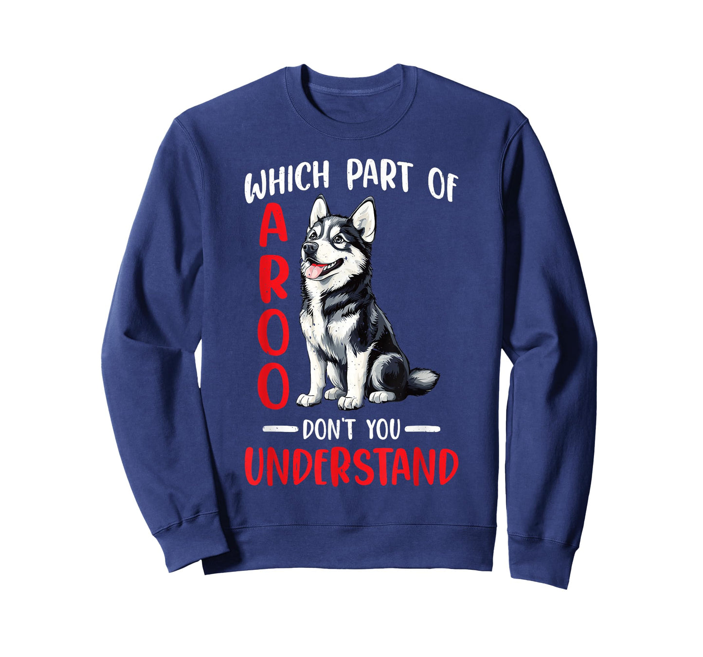 Which Part Of Aroo Don't You Understand Husky Pet Dog - T-Shirt