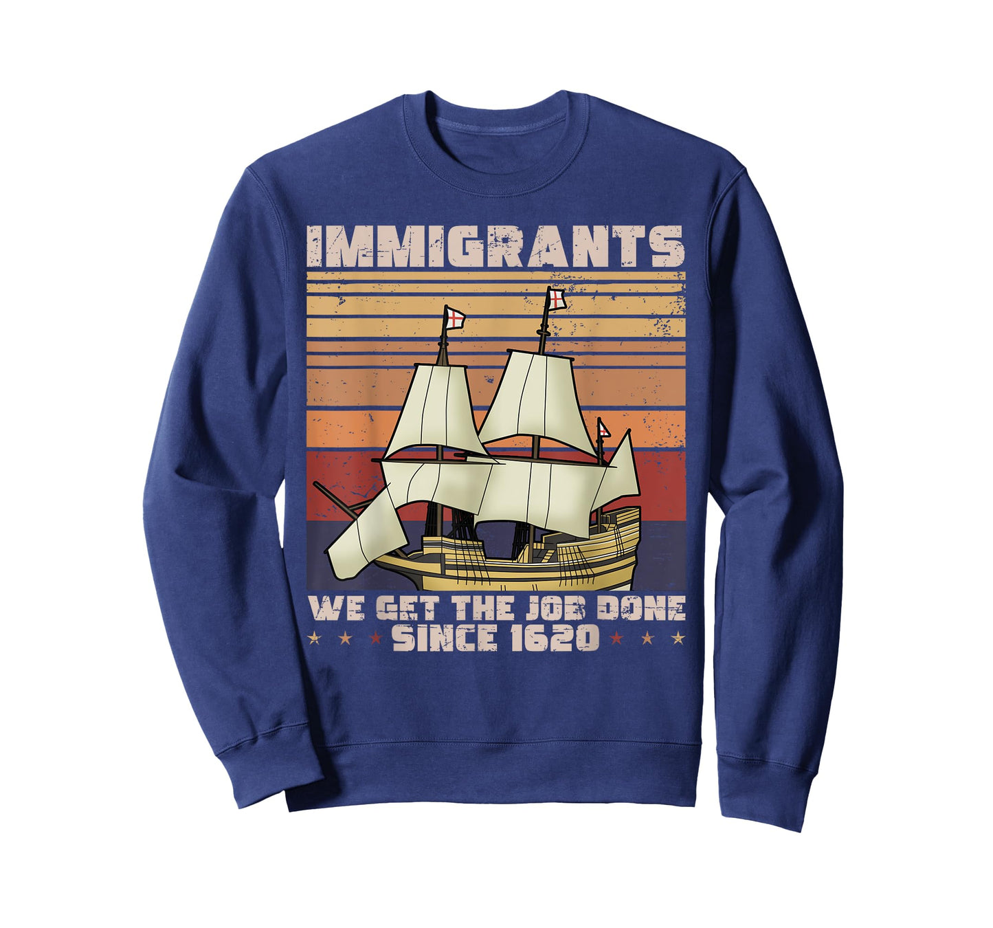 Immigrants We get the job done since 1620 - Mayflower Ship T-Shirt