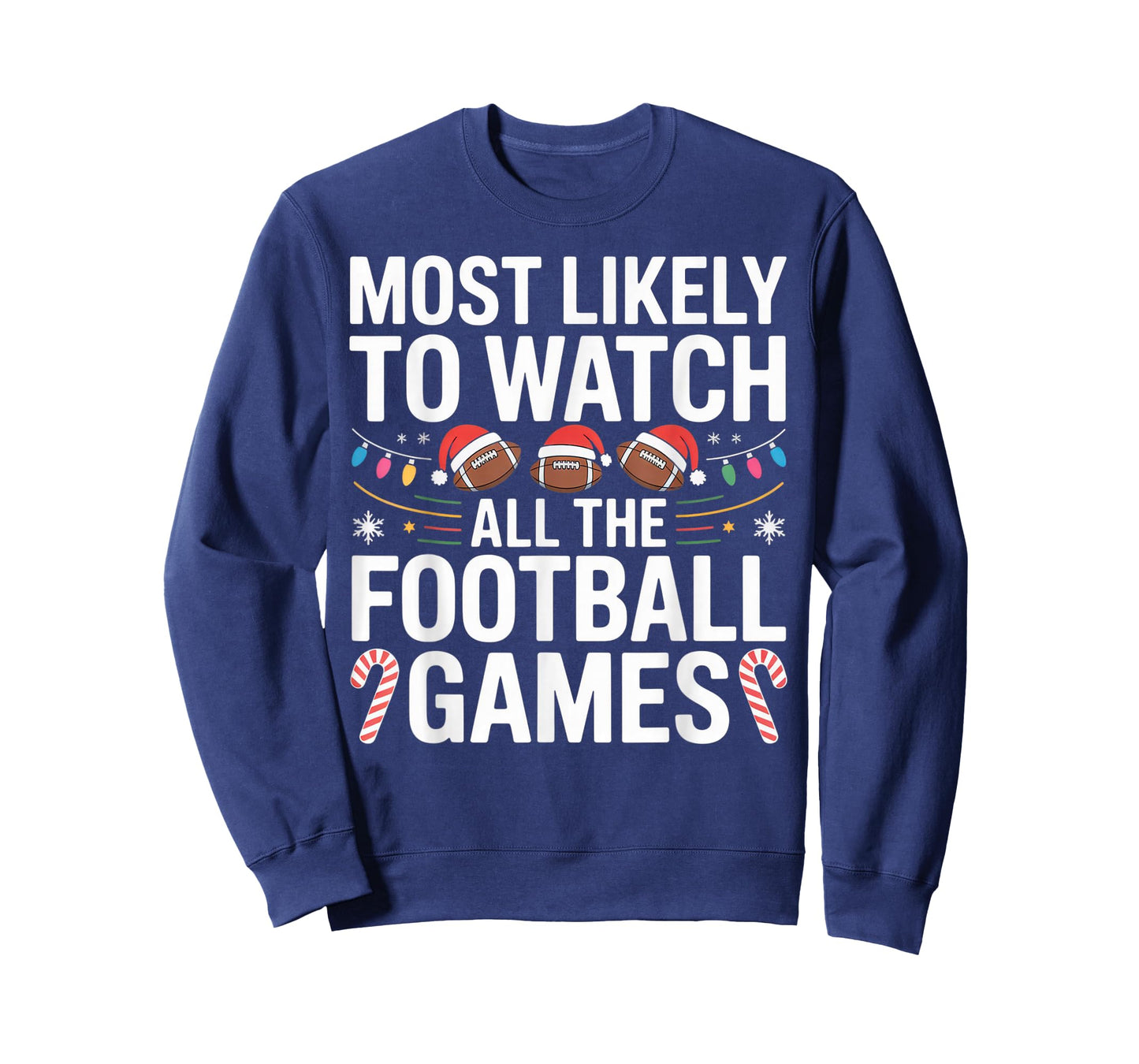 Most Likely to Watch All The Football Games Christmas Fan T-Shirt