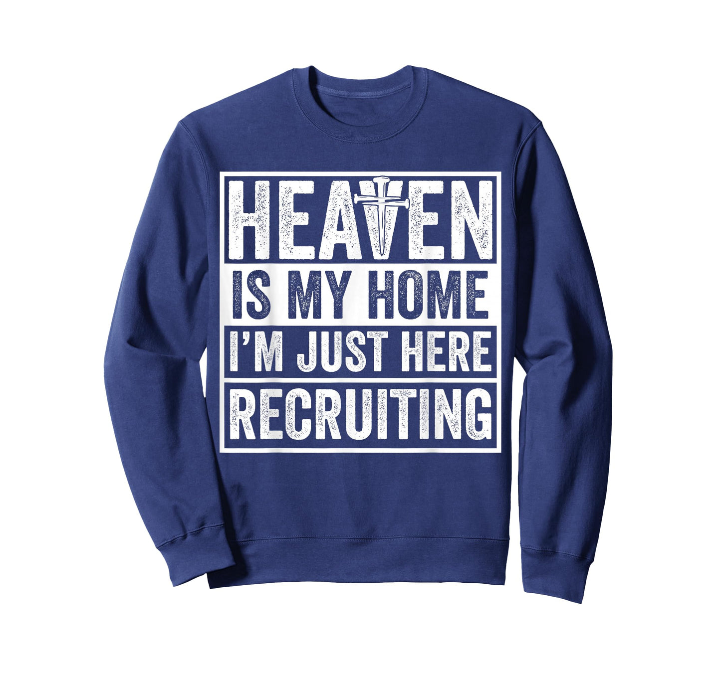 Heaven Is My Home I'm Just Here Recruiting T-Shirt