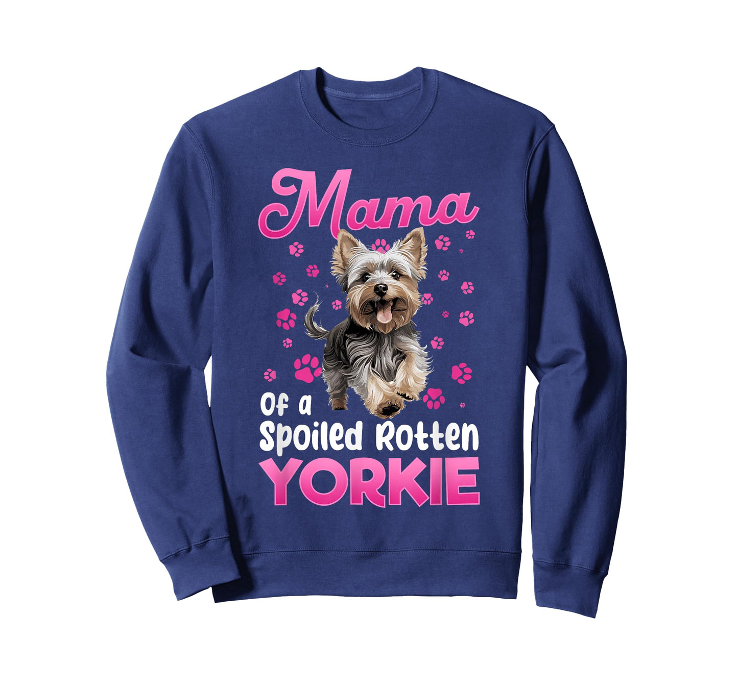 Yorkshire Terrier Dog Yorkie Mama of a Spoiled Rotten Yorkie T-Shirt