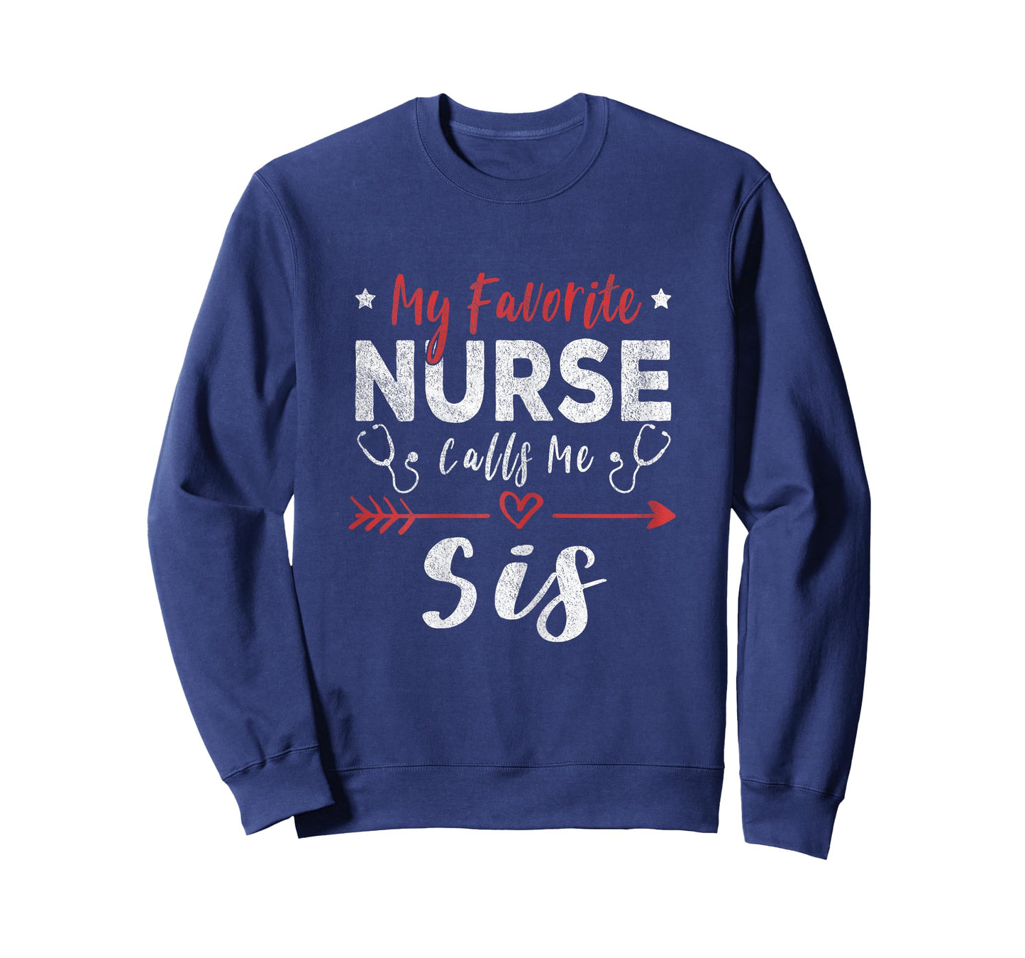 My Favorite Nurse Calls Me Sis Nurse Sister T-Shirt